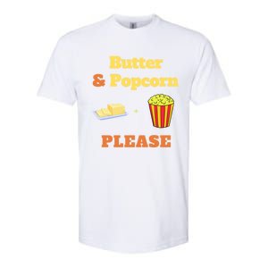 Butter And Popcorn Please National Popcorn Day Funny Foodie Gift Softstyle CVC T-Shirt