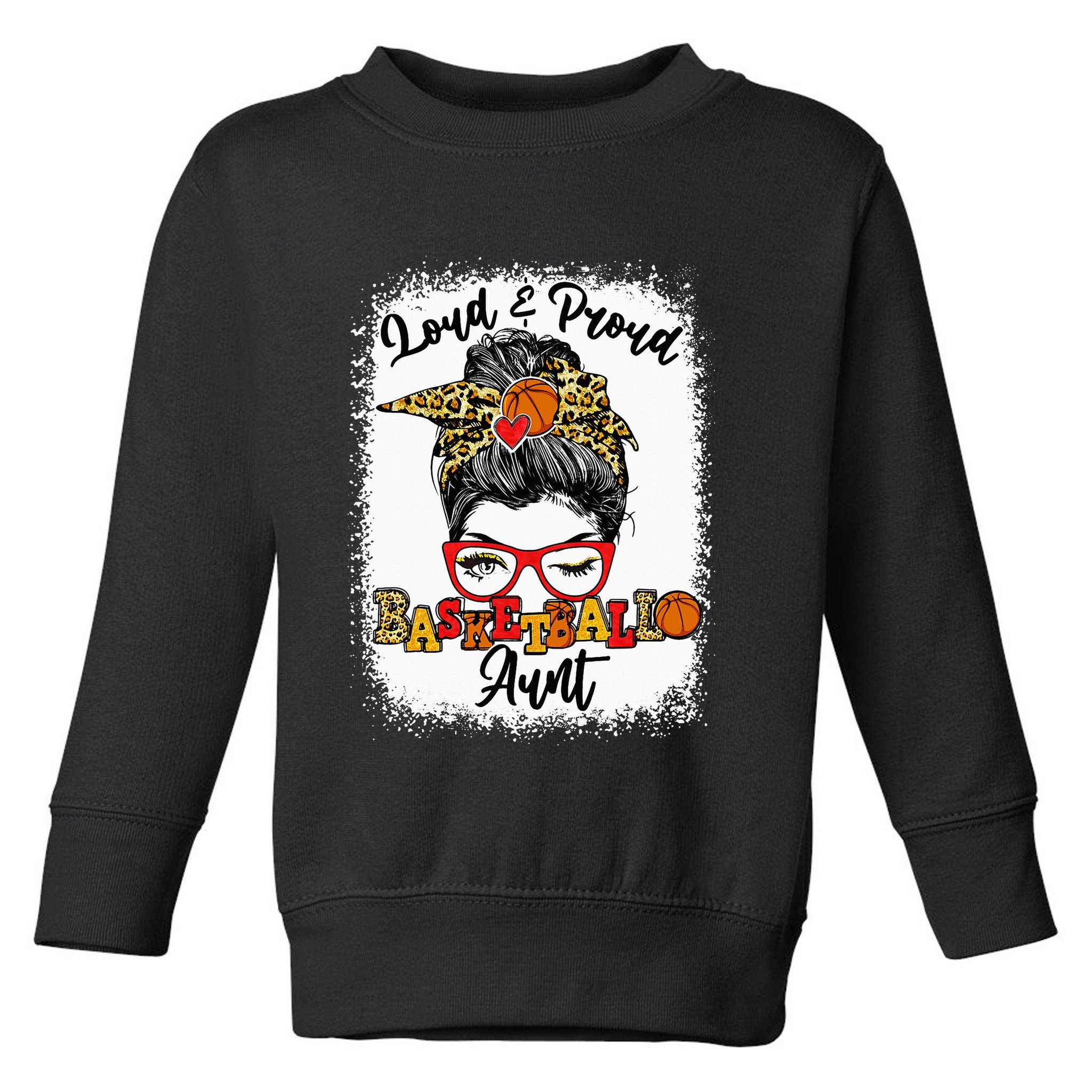 Basketball Aunt Proud and Stylish with a Messy Bun Toddler Sweatshirt