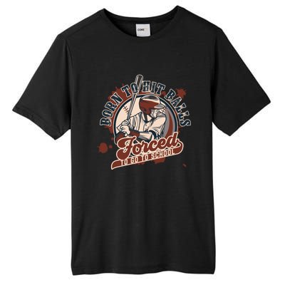 Born And Play Baseball Forced To Go To School A Sport Lover Gift Tall Fusion ChromaSoft Performance T-Shirt