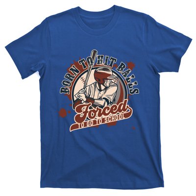 Born And Play Baseball Forced To Go To School A Sport Lover Gift T-Shirt