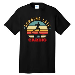 Bodybuilder And Powerlifting For Running Late Is My Cardio Tall T-Shirt