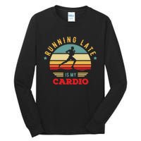 Bodybuilder And Powerlifting For Running Late Is My Cardio Tall Long Sleeve T-Shirt