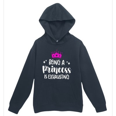 Being A Princess Is Exhausting Urban Pullover Hoodie