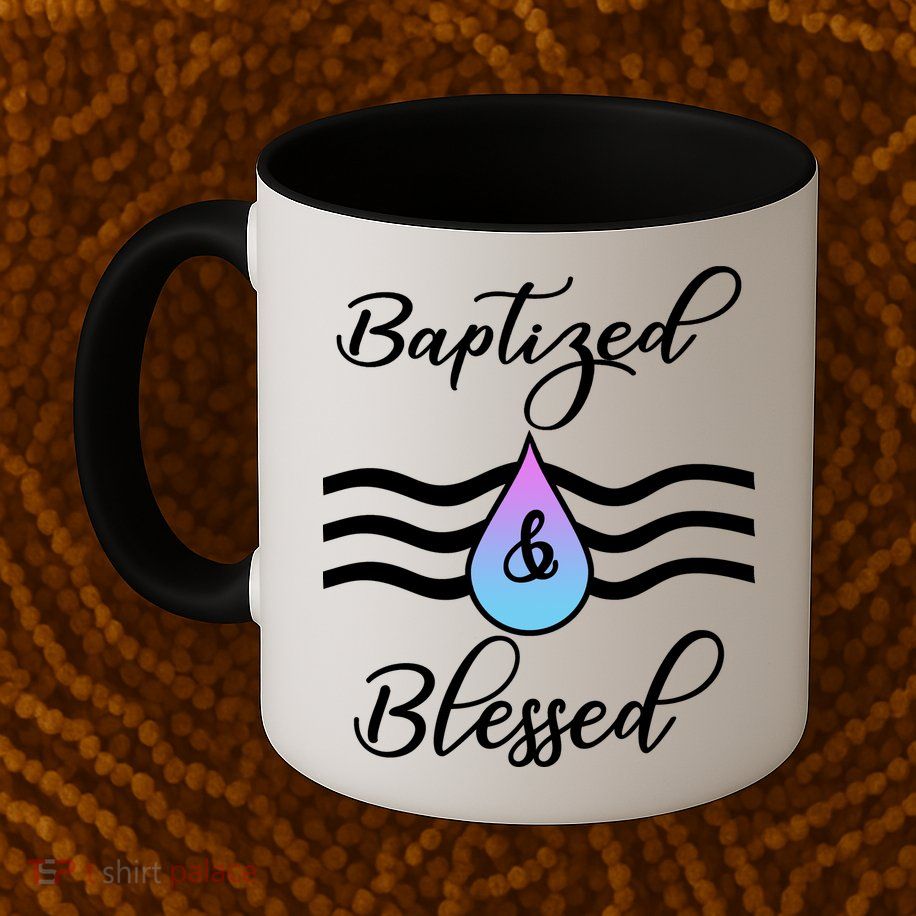 Baptized And Blessed  Mug