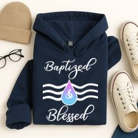 Baptized And Blessed  Hoodie