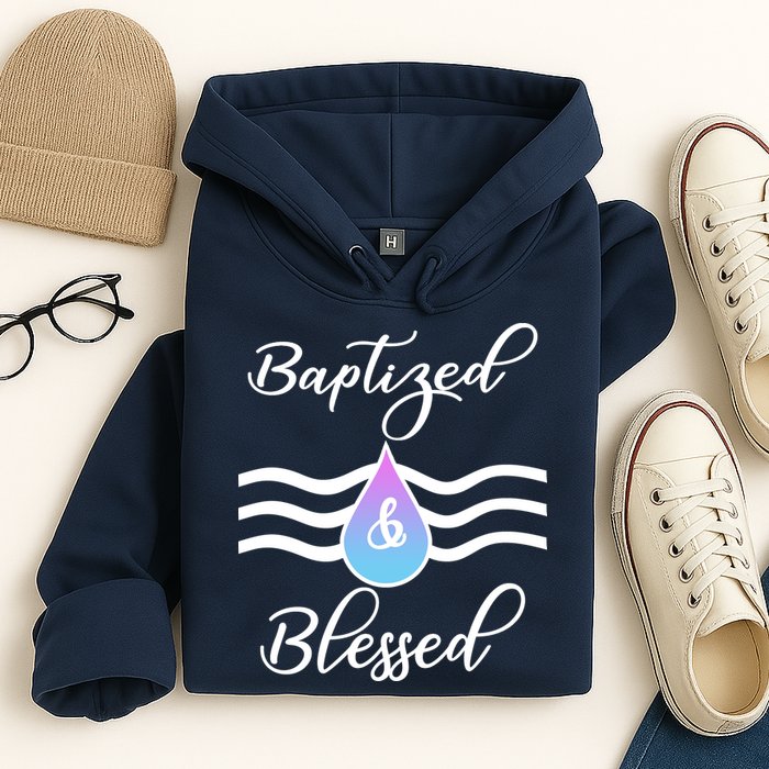 Baptized And Blessed  Hoodie