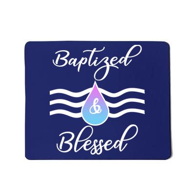 Baptized And Blessed  Mousepad