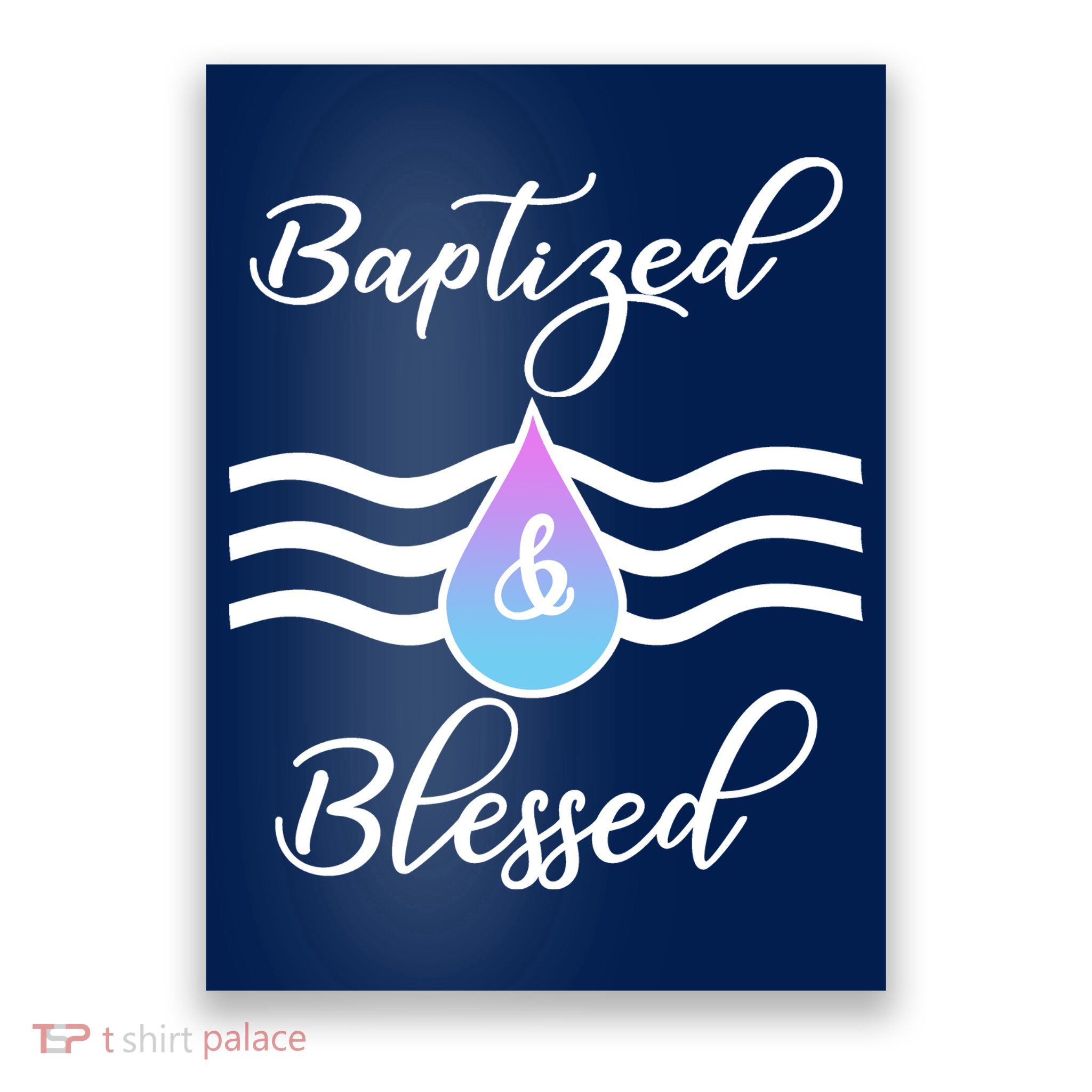 Baptized And Blessed  Poster