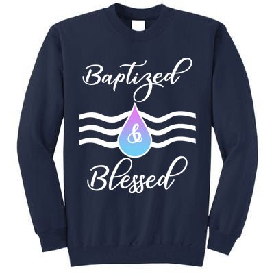 Baptized And Blessed  Tall Sweatshirt