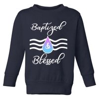 Baptized And Blessed  Toddler Sweatshirt