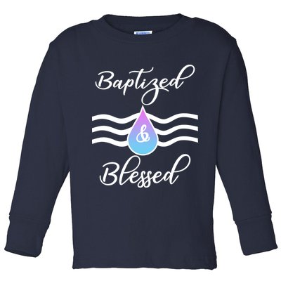 Baptized And Blessed  Toddler Long Sleeve Shirt