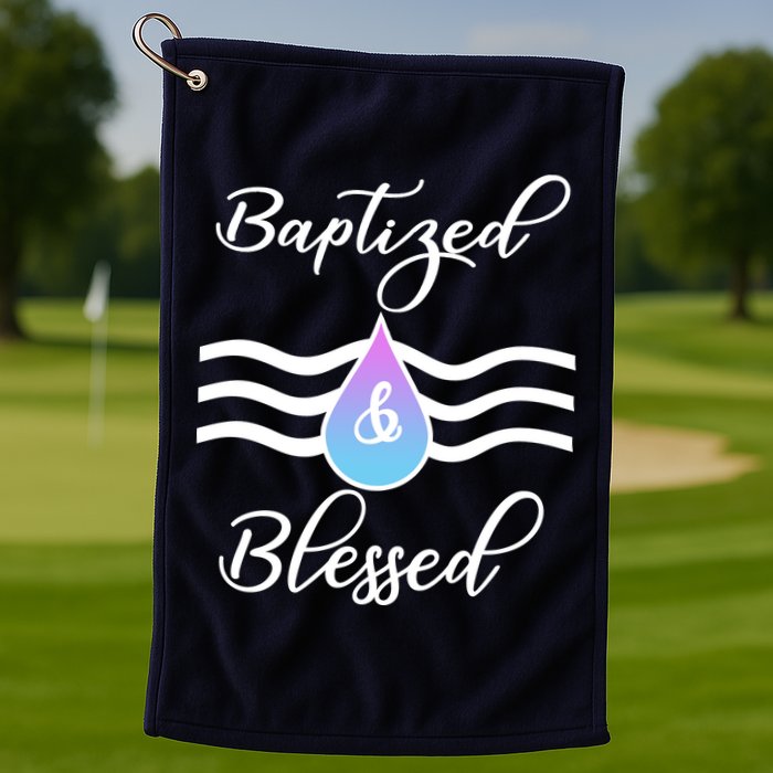 Baptized And Blessed  Golf Towel
