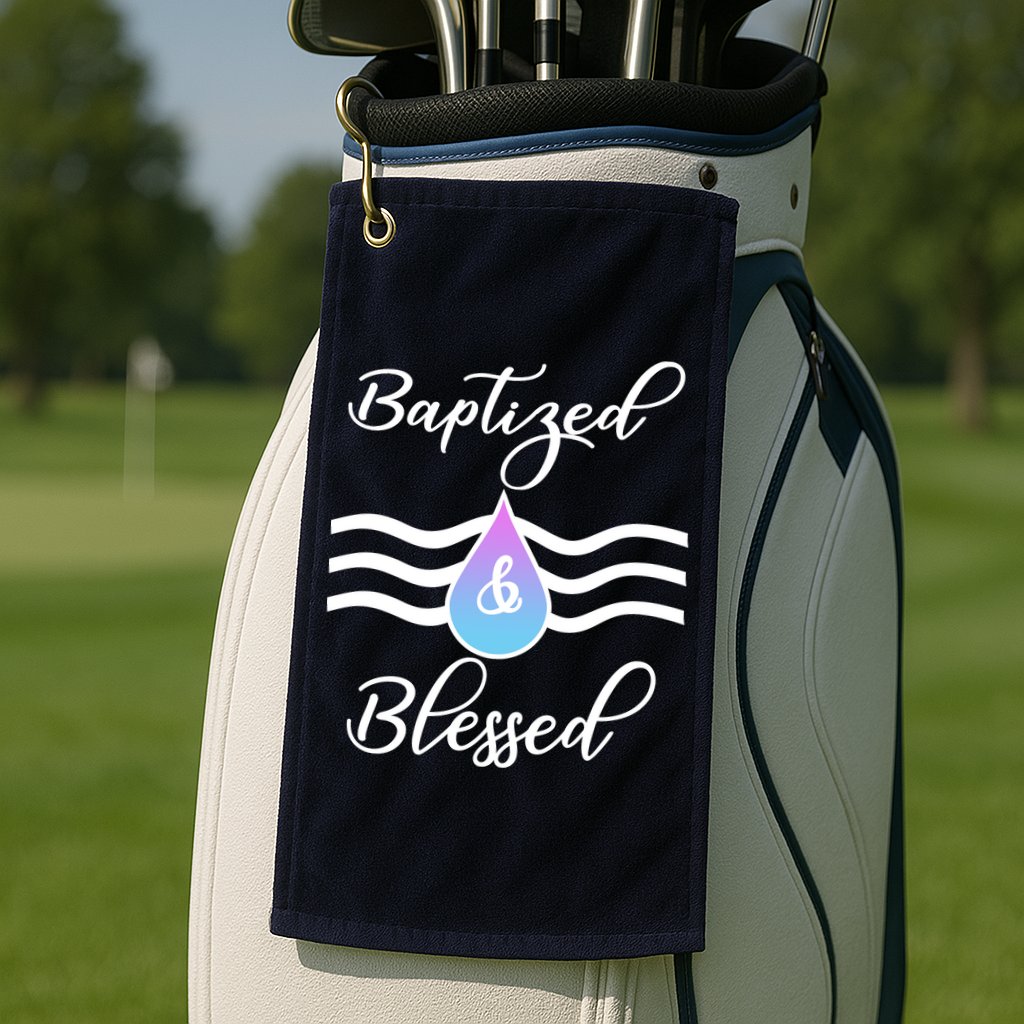 Baptized And Blessed  Golf Towel