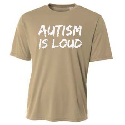 Bold Autism Quote Gift For Autistics Autism Is Loud Cooling Performance Crew T-Shirt