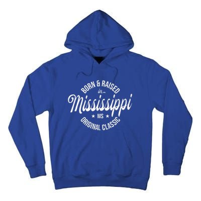 Born And Raised In Mississippi Tall Hoodie