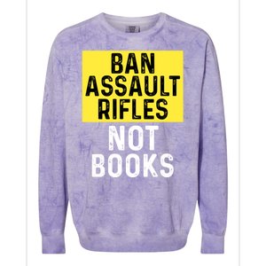 Ban Assault Rifles Not Books Colorblast Crewneck Sweatshirt