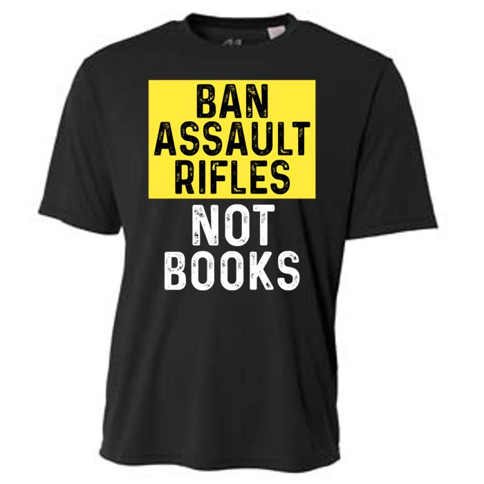 Ban Assault Rifles Not Books Cooling Performance Crew T-Shirt