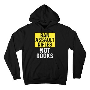 Ban Assault Rifles Not Books Hoodie