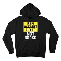 Ban Assault Rifles Not Books Hoodie