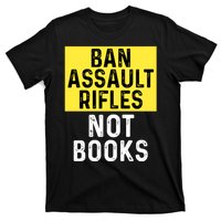 Ban Assault Rifles Not Books T-Shirt