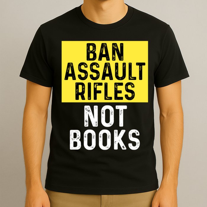 Ban Assault Rifles Not Books T-Shirt