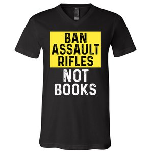 Ban Assault Rifles Not Books V-Neck T-Shirt