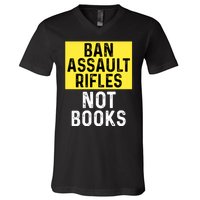 Ban Assault Rifles Not Books V-Neck T-Shirt