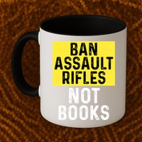 Ban Assault Rifles Not Books Mug