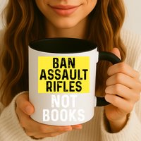 Ban Assault Rifles Not Books Mug