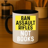 Ban Assault Rifles Not Books Mug