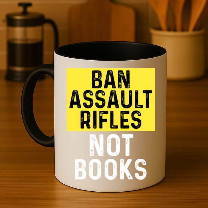 Ban Assault Rifles Not Books Mug