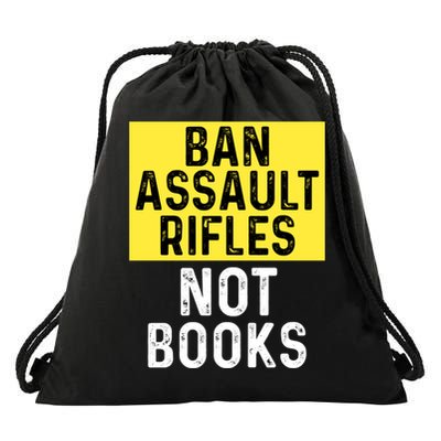 Ban Assault Rifles Not Books Drawstring Bag