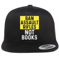 Ban Assault Rifles Not Books Flatbill Hat