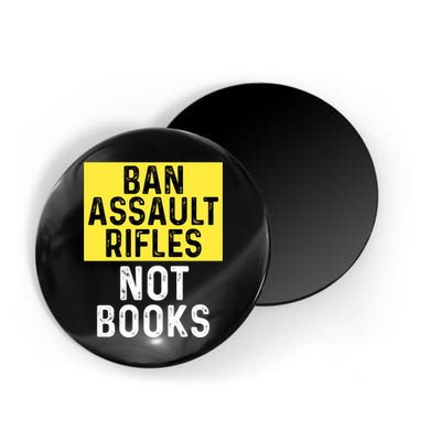 Ban Assault Rifles Not Books Magnet