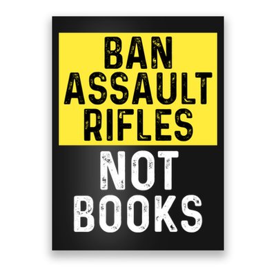 Ban Assault Rifles Not Books Poster