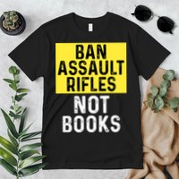 Ban Assault Rifles Not Books Premium T-Shirt