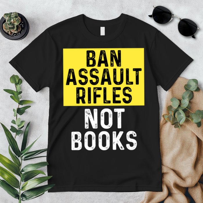 Ban Assault Rifles Not Books Premium T-Shirt