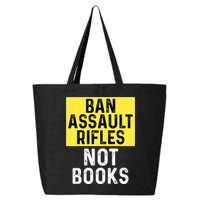 Ban Assault Rifles Not Books 25L Jumbo Tote