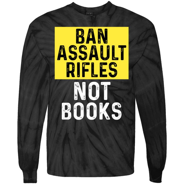 Ban Assault Rifles Not Books Tie-Dye Long Sleeve Shirt