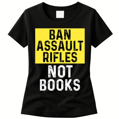 Ban Assault Rifles Not Books Womens T-Shirt