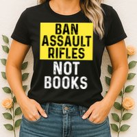 Ban Assault Rifles Not Books Womens T-Shirt