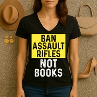 Ban Assault Rifles Not Books Women's V-Neck T-Shirt