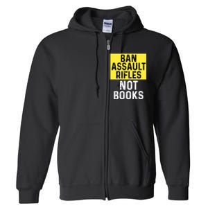 Ban Assault Rifles Not Books Full Zip Hoodie