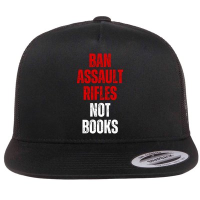 Ban Assault Rifles Not Books Flatbill Hat