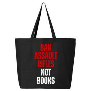 Ban Assault Rifles Not Books 25L Jumbo Tote