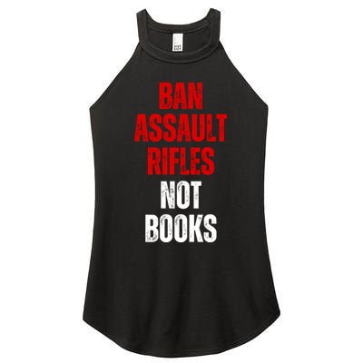 Ban Assault Rifles Not Books Women's Perfect Tri Rocker Tank