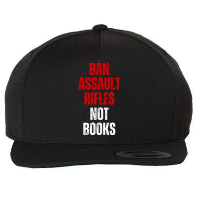 Ban Assault Rifles Not Books Wool Snapback Cap