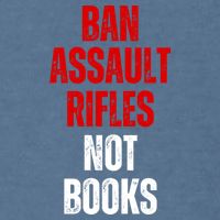 Ban Assault Rifles Not Books Garment-Dyed Sweatshirt