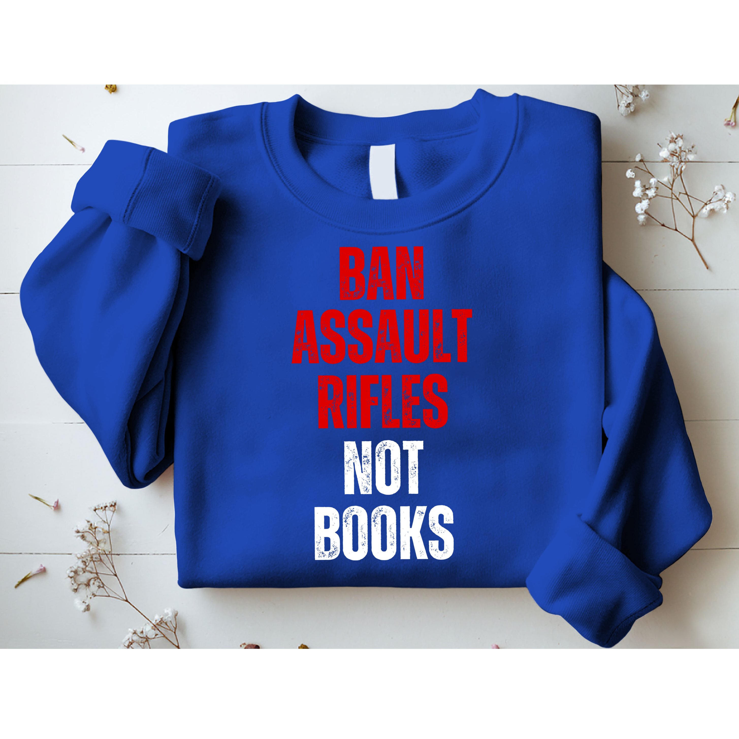 Ban Assault Rifles Not Books Sweatshirt