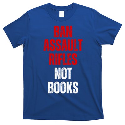 Ban Assault Rifles Not Books T-Shirt